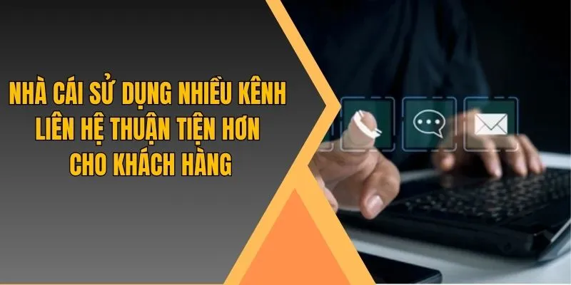 3+ phương thức kết nối phổ biến dành cho mọi khách hàng